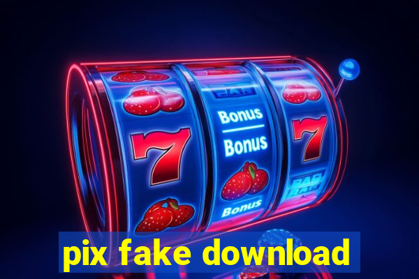 pix fake download